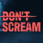 DON'T SCREAM