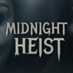 Midnight Heist